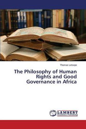 Cover image for The Philosophy of Human Rights and Good Governance in Africa