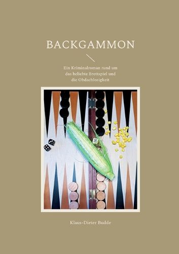 Cover image for Backgammon: Ein Kriminalroman rund um das beliebte Brettspiel und die Obdachlosigkeit