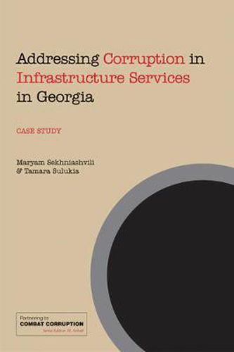 Cover image for Addressing Corruption in Infrastructure Services in Georgia: A case study