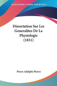 Cover image for Dissertation Sur Les Generalites de La Physiologie (1831)