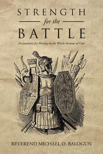 Cover image for Strength for the Battle: Declarations for Putting on the Whole Armour of God