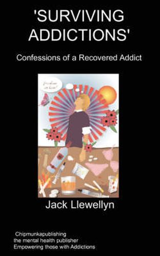 Cover image for Surviving Addictions: Confessions of a Recovered Addict