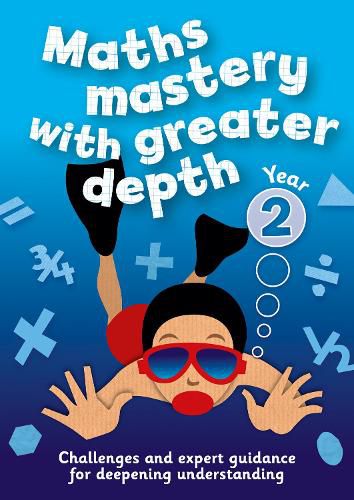 Year 2 Maths Mastery with Greater Depth: Teacher Resources with Free Online Download