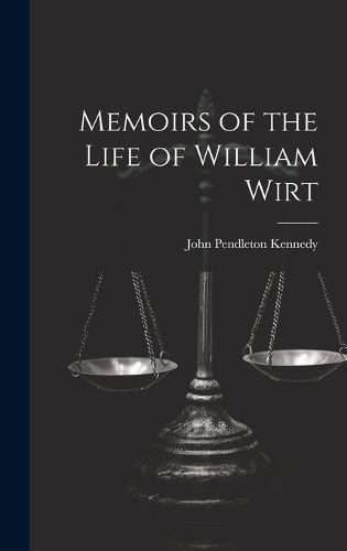 Cover image for Memoirs of the Life of William Wirt
