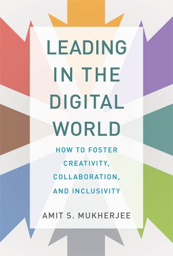 Cover image for Leading in the Digital World: How to Foster Creativity, Collaboration, and Inclusivity