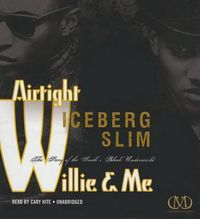 Cover image for Airtight Willie & Me: The Story of the South's Black Underworld