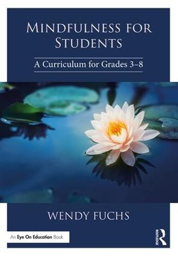 Cover image for Mindfulness for Students: A Curriculum for Grades 3-8