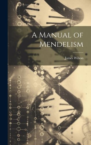 Cover image for A Manual of Mendelism