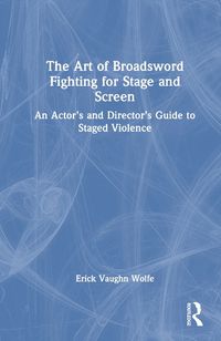 Cover image for The Art of Broadsword Fighting for Stage and Screen