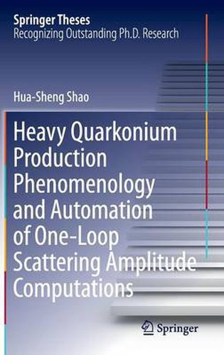 Heavy Quarkonium Production Phenomenology and Automation of One-Loop Scattering Amplitude Computations