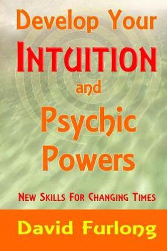 Cover image for Develop Your Intuition and Psychic Powers