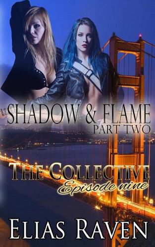 Cover image for Shadow & Flame - Part Two: The Collective - Season 1, Episode 9