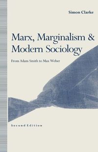 Cover image for Marx, Marginalism and Modern Sociology: From Adam Smith to Max Weber