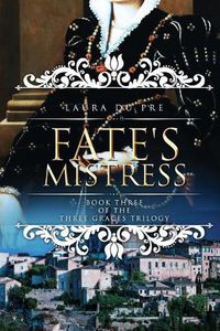 Cover image for Fate's Mistress: Book Three of the Three Graces Trilogy