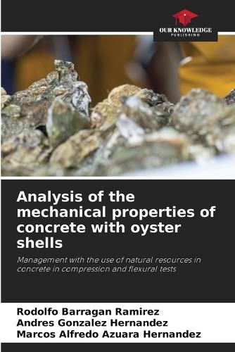 Cover image for Analysis of the mechanical properties of concrete with oyster shells