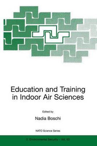 Cover image for Education and Training in Indoor Air Sciences: Proceedings of the NATO Advanced Research Workshop, Held in Budapest, Hungary, November 14-18, 1998