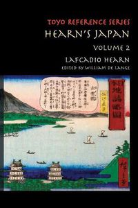 Cover image for Hearn's Japan: Writings from a Mystical Country, Volume 2