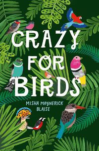 Cover image for Crazy for Birds: Fascinating and Fabulous Facts