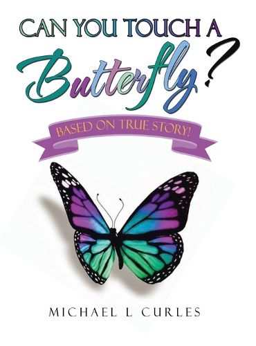 Cover image for Can You Touch A Butterfly?