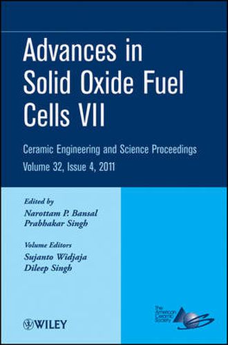 Advances in Solid Oxide Fuel Cells VII: Ceramic Engineering and Science Proceedings