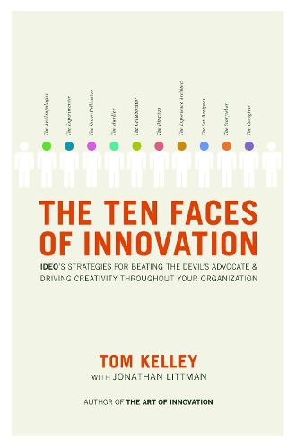 Cover image for The Ten Faces of Innovation: IDEO's Strategies for Beating the Devil's Advocate and Driving Creativity Throughout Your Organization
