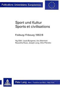 Cover image for Sport Und Kultur / Sports Et Civilisations: Fribourg 1982/B