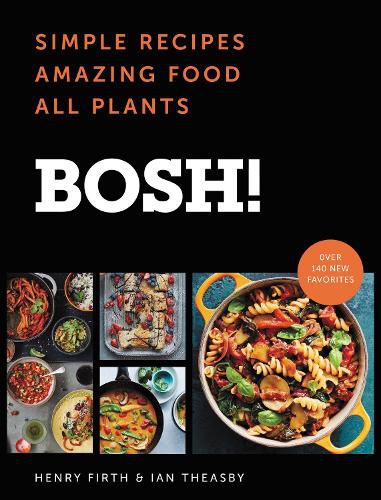 Cover image for Bosh!: Simple Recipes * Amazing Food * All Plants