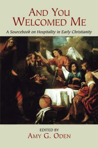 Cover image for And You Welcomed ME: A Sourcebook on Hospitality in Early Christianity
