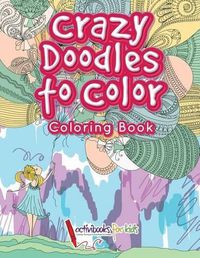 Cover image for Crazy Doodles to Color: Coloring Book