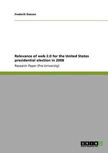 Cover image for Relevance of web 2.0 for the United States presidential election in 2008