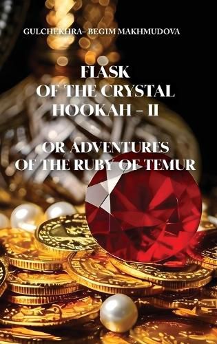 Cover image for FLASK OF CRYSTAL HOOKAH-II or ADVENTURES OF THE RUBY OF TEMUR