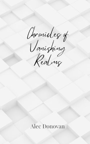 Cover image for Chronicles of Vanishing Realms