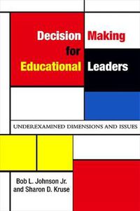 Cover image for Decision Making for Educational Leaders: Underexamined Dimensions and Issues