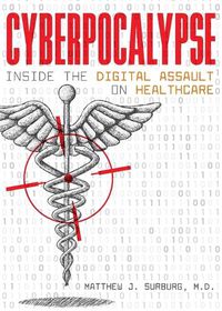 Cover image for Cyberpocalypse: Inside the Digital Assault on Healthcare