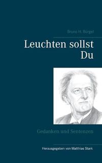 Cover image for Leuchten sollst Du: Gedanken und Sentenzen