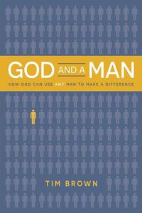 Cover image for God and a Man How God Can Use Any Man to Make a Difference