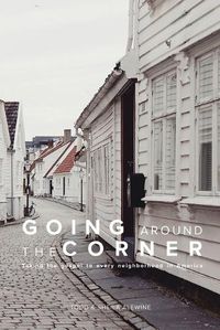 Cover image for Going Around The Corner: Taking the Gospel to Every Neighborhood in America