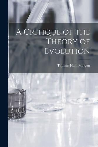 Cover image for A Critique of the Theory of Evolution