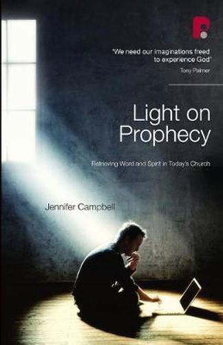 Cover image for Light on Prophecy: Retrieving Word and Spirit in Today's Church