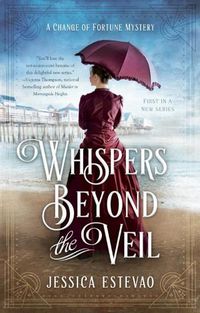 Cover image for Whispers Beyond The Veil: A Change of Fortune Mystery