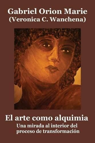 Cover image for El arte como alquimia: Una mirada al interior del proceso de transformacion