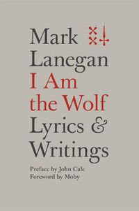 Cover image for I Am the Wolf: Lyrics and Writings