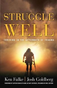 Cover image for Struggle Well: Thriving in the Aftermath of Trauma