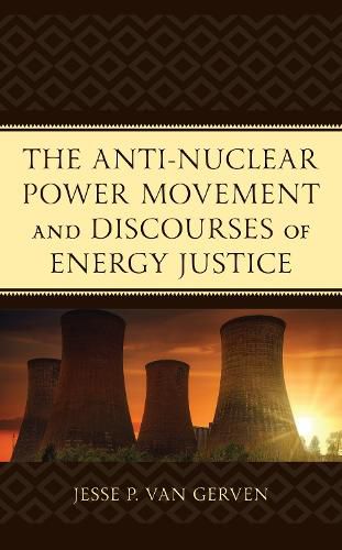 Cover image for The Anti-Nuclear Power Movement and Discourses of Energy Justice