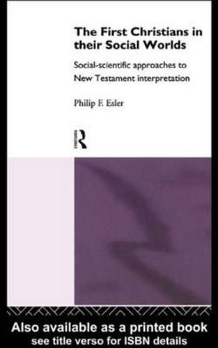 Cover image for The First Christians in Their Social Worlds: Social-scientific approaches to New Testament Interpretation