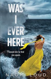 Cover image for Was I Ever Here