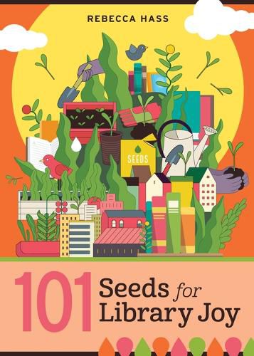 Cover image for 101 Seeds for Library Joy