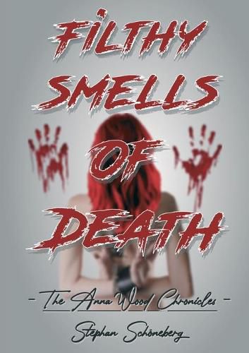 Cover image for Filthy Smells Of Death: The Anna Wood Chronicles