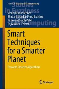 Cover image for Smart Techniques for a Smarter Planet: Towards Smarter Algorithms