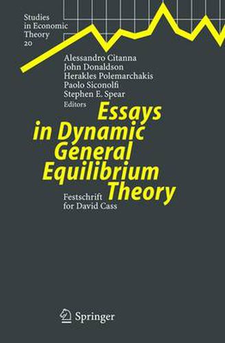 Essays in Dynamic General Equilibrium Theory: Festschrift for David Cass